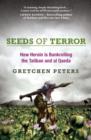 Seeds of Terror : How Drugs, Thugs and Crime are Reshaping the Afghan War - Book