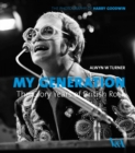 My Generation: the Glory Years of British Rock : Photographs by Harry Goodwin - Book