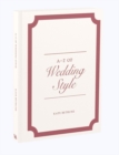 A-Z of Wedding Style - Book
