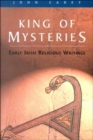 King of Mysteries : Early Irish Religious Writings - Book