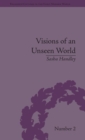 Visions of an Unseen World : Ghost Beliefs and Ghost Stories in Eighteenth Century England - Book