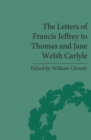 The Letters of Francis Jeffrey to Thomas and Jane Welsh Carlyle - Book