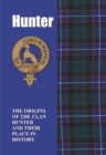 Hunter : The Origins of the Clan Hunter and Their Place in History - Book
