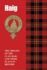 Haig : The Origins of the Clan Haig and Their Place in Scotland's History - Book