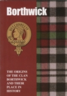 Borthwick : The Origins of the Clan Borthwick and Their Place in History - Book