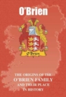 O'Brien : The Origins of the O'Brien Family and Their Place in History - Book