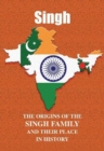 Singh : The Origins of the Singh Family and Their Place in History - Book