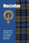 MacLellan : The Origins of the Clan MacLellan and Their Place in History - Book