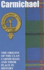 Carmichael : The Origins of the Clan Carmichael and Their Place in History - Book