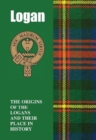 Logan : The Origins of the Logans and Their Place in History - Book