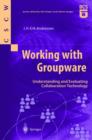 Working with Groupware : Understanding and Evaluating Collaboration Technology - Book