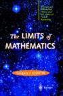 The Limits of Mathematics : A Course on Information Theory and the Limits of Formal Reasoning - Book
