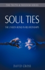 Soul Ties : The Unseen Bond in Relationships - Book