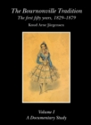 The Bournonville Tradition: the First Fifty Years, 1829-1879 : Vol 1 - Book