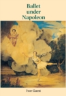 Ballet Under Napoleon - Book