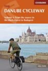 The Danube Cycleway Volume 1 : From the source in the Black Forest to Budapest - Book