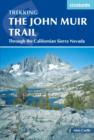 The John Muir Trail : Through the Californian Sierra Nevada - Book