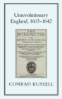 Unrevolutionary England, 1603-1642 - Book