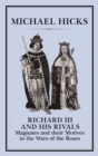 Richard III and His Rivals : Magnates and Their Motives in the Wars of the Roses - Book