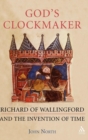 God's Clockmaker : Richard of Wallingford and the Invention of Time - Book