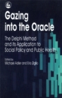 Gazing into the Oracle : The Delphi Method and its Application to Social Policy and Public Health - Book