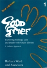 Good Grief 1 : Exploring Feelings, Loss and Death with Under Elevens: 2nd Edition - Book