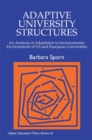 Adaptive University Structures : An Analysis of Adaptation to Socioeconomic Environments of Us and European Universities - Book