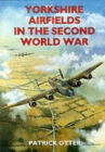 Yorkshire Airfields in the Second World War - Book