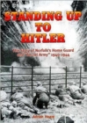 Standing Up to Hitler : Story of Norfolk's Home Guard and Secret Army, 1940-44 - Book