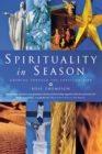 Spirituality in Season : Growing Through the Christian Year - Book