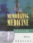 Memorizing Medicine: A Revision Guide : Second Edition - Book