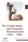 The United States and European Reconstruction : 1945-1960 - Book