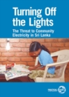 Turning off the Lights : The threat to community electricity in Sri Lanka - Book