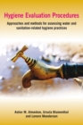 Hygiene Evaluation Procedures : Approaches and Methods for Assessing Water- and Sanitation-Related Hygiene Practices - Book