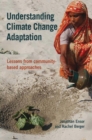 Understanding Climate Change Adaptation : Lessons from community-based approaches - Book