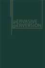Pervasive Perversions - Book