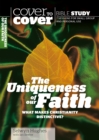 The Uniqueness of our Faith : What makes Christianity distinctive? - Book