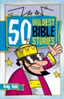 50 Wildest Bible Stories - Book