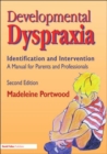 Developmental Dyspraxia : Identification and Intervention: A Manual for Parents and Professionals - Book