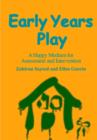 Early Years Play : A Happy Medium for Assessment and Intervention - Book