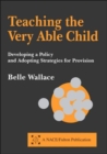 Teaching the Very Able Child : Developing a Policy and Adopting Strategies for Provision - Book