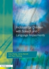 Inclusion For Children with Speech and Language Impairments : Accessing the Curriculum and Promoting Personal and Social Development - Book