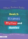 A Poetry Teacher's Toolkit : Book 2: Rhymes, Rhythms and Rattles - Book