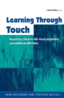 Learning Through Touch : Supporting Children with Visual Impairments and Additional Difficulties - Book