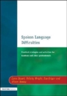 Spoken Language Difficulties : Practical Strategies and Activities for Teachers and Other Professionals - Book