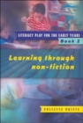 Literacy Play for the Early Years Book 2 : Learning Through Non Fiction - Book