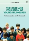The Care and Education of Young Bilinguals : An Introduction for Professionals - Book