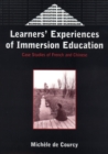 Learners' Experience of Immersion Education : Case Studies of French and Chinese - eBook