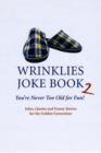 Wrinklies: The Laughter Lines : You're Never Too Old for Fun! - Book