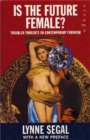 Is The Future Female? : Troubled Thoughts on Contemporary Feminism - Book